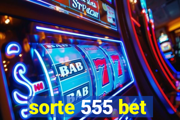 sorte 555 bet